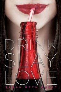 Drink, Slay, Love Sarah Beth Durst