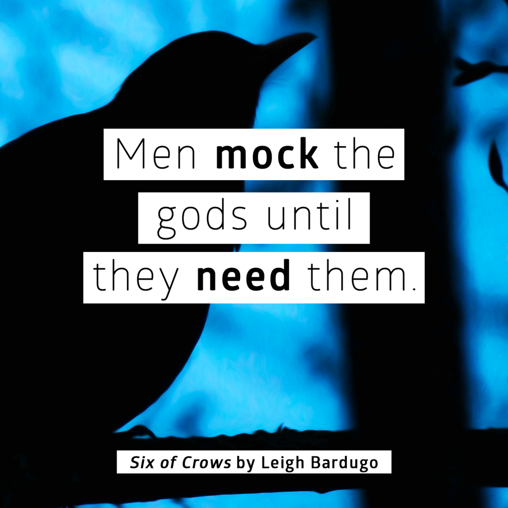 six of crows quote 01 gods leigh bardugo