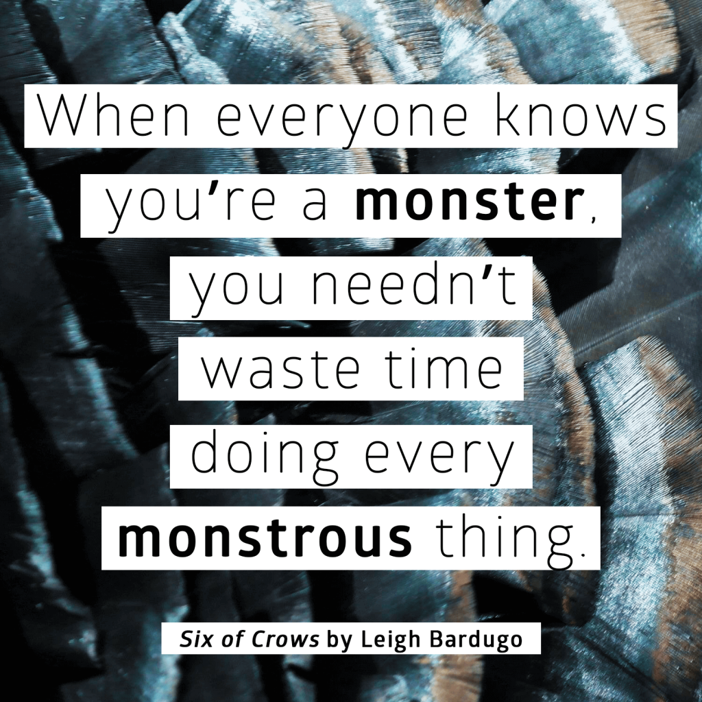 six of crows quote 03 monster leigh bardugo